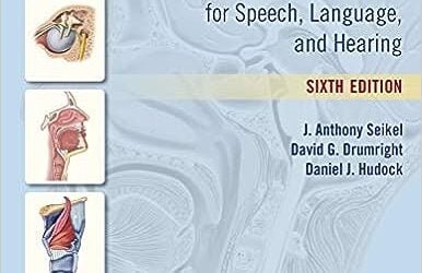 Anatomy and Physiology for Speech Language and Hearing
