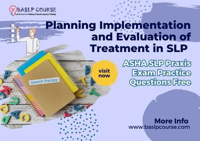 planning-implementation-and-evaluation-of-treatment-in-slp-questions-free