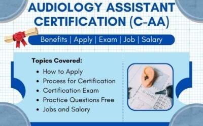 Audiology Assistant Certification (C-AA) – Apply| Exam| Jobs| Salary