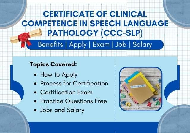 Certificate of Clinical Competence in Speech Language Pathology (CCC-SLP)