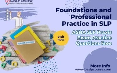 Foundations and Professional Practice in SLP Questions Free