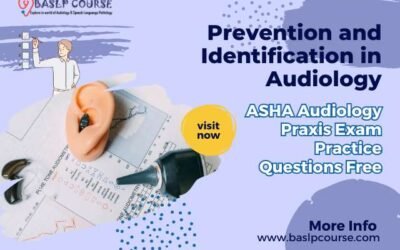 Prevention and Identification in Audiology Practice Questions Free