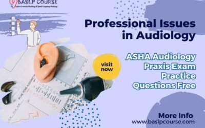 Professional Issues in Audiology Practice Questions Free