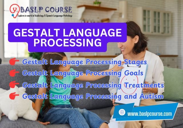 What is Gestalt Language Processing 4 Stages: Goals & Treatment